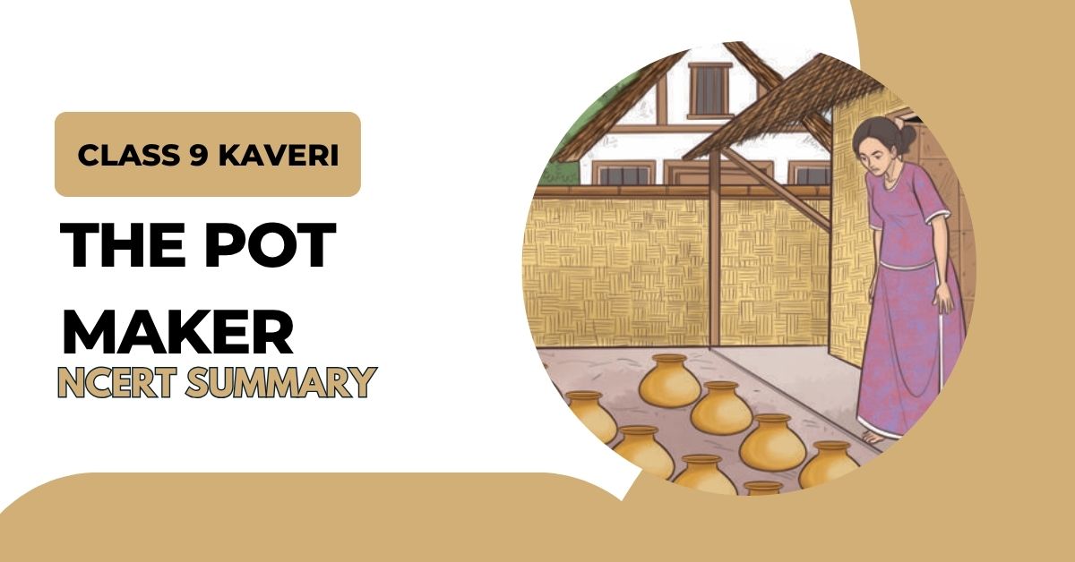 The Pot Maker Class 9 Kaveri Summary CBSE NCERT