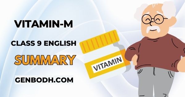Vitamin M Class 9 English Summary and Chapter Notes Kaveri