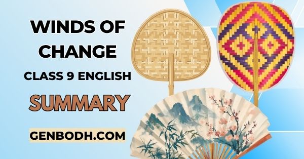 Winds of Change Class 9 Summary English NCERT Kaveri